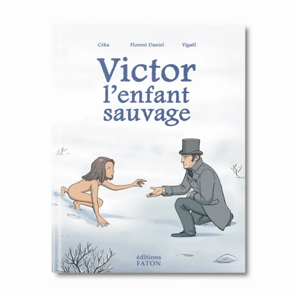 BD Victor l'enfant sauvage, l'enfant sauvage de l'Aveyron - Editions Faton