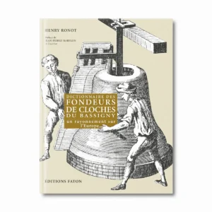 Dictionnaire des fondeurs de cloches du Bassigny - Editions Faton