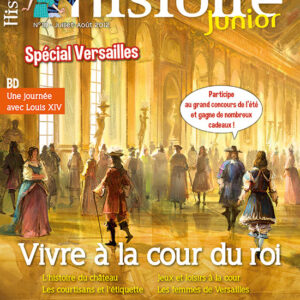 Histoire Junior n° 10Vivre à la cour de Versailles