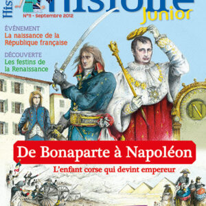 Histoire Junior n° 11De Bonaparte à Napoléon, l'enfant corse qui devint empereur