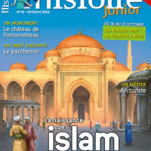 Histoire Junior n° 12La naissance de l'islam (VIIe-XIe siècles)