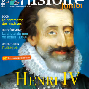 Histoire Junior n° 13Henri IV, le roi de la tolérance