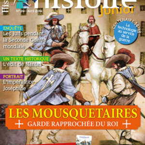 Histoire Junior n° 29Les mousquetaires, garde rapprochée du roi