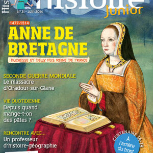 Histoire Junior n° 31Anne de Bretagne, duchesse et deux fois reine de France