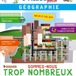 Histoire Junior Hors Série n° 2 GéographieSommes-nous trop nombreux sur Terre ?
