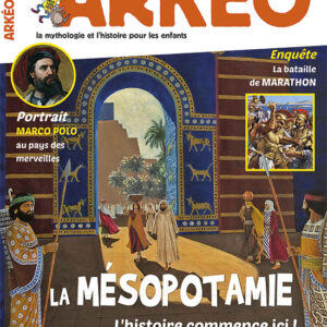 ARKEO n° 245La Mésopotamie : l'histoire commence ici !