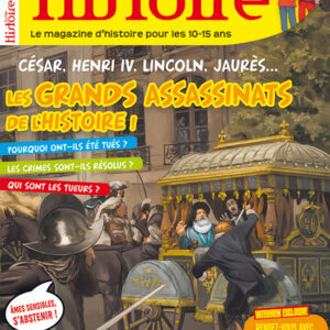 Histoire Junior n° 61Les grands assassinats de l'histoire !
