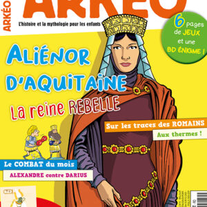 Arkéo n° 289Aliénor d'Aquitaine, la reine rebelle