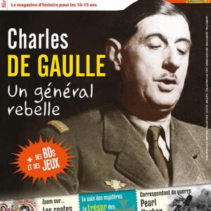 Histoire Junior n° 116Charles de Gaulle, un général rebelle