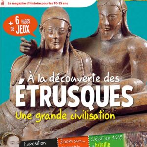 Histoire Junior n° 119À la découverte des ÉTRUSQUES, une grande civilisation