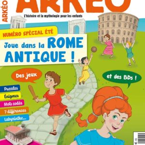 Arkéo n° 308Joue dans la ROME ANTIQUE !