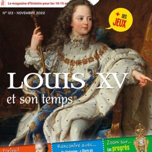 Histoire Junior n° 123Louis XV et son temps