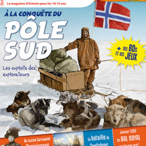 Histoire Junior n° 125À la conquête du pôle Sud