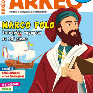 Arkéo n° 323Marco Polo, intrépide voyageur du 13e siècle
