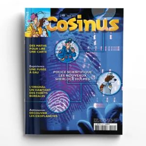 Cosinus n° 49Police scientifique : les nouveaux Sherlock Holmes