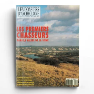 Dossiers d'Archéologie n° 164Les premiers chasseurs dans la vallée de la Seine
