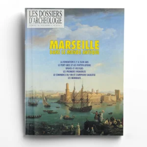 Dossiers d'Archéologie n° 154Marseille dans le monde antique