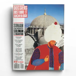 Dossiers d'Archéologie n° 127Sinan, génial architecte de Soliman le Magnifique