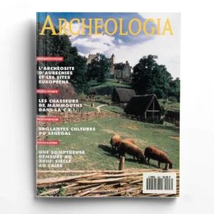 Archéologia n° 293L'archéosite d'Aubéchies et les sites européens