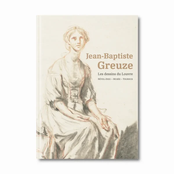 Jean-Baptiste Greuze, les dessins du Louvre- Editions Faton
