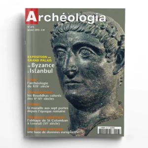 Archéologia n° 473De Byzance à Istanbul au Grand Palais