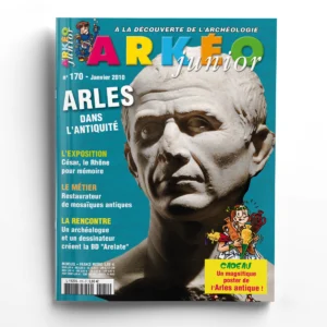 Arkéo Junior n° 170Dossier spécial ARLES antique