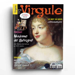 Virgule n° 95Madame de Sévigné : une femme de lettres au XVIIe siècle
