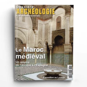 Dossiers d'Archéologie n° 365Le Maroc médiéval - Un empire de l’Afrique à L’Espagne