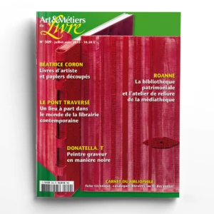 Art et Métiers du Livre n° 309Roanne : la bibliothèque patrimoniale et l'atelier de reliure de la médiathèque