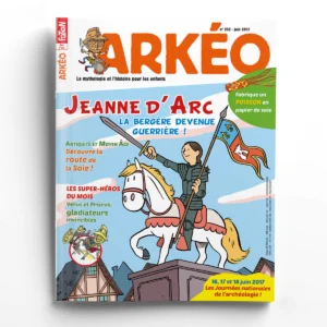 ARKEO n° 252Jeanne d'Arc, la bergère devenue guerrière