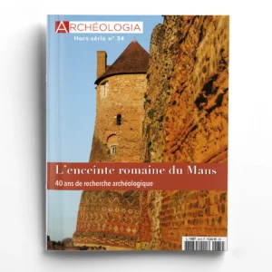 Archéologia hors série n° 34L'enceinte romaine du Mans