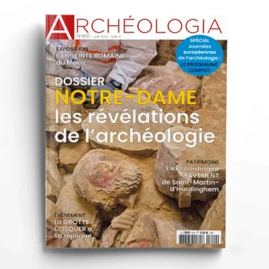 Archéologia n° 610Notre-Dame, les révélations de l'archéologie