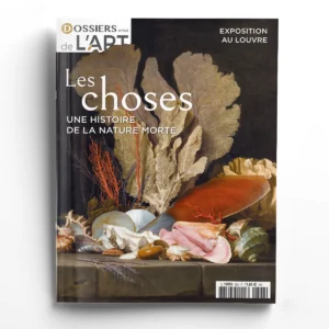 Dossiers de l'Art n° 302Les choses. Une histoire de la nature morte