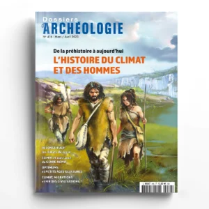 Dossiers d'Archéologie n° 416De la préhistoire à aujourd'hui, l'histoire du climat et des hommes