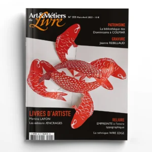 Art & Métiers du Livre n° 355Les livres d’artiste de Martine Lafon et des éditions AEncrages & Co
