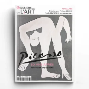 Dossiers de l'Art n° 307Picasso, 50 ans après. Toutes les expositions