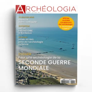 Archéologia n° 621Pour une archéologie de la Seconde Guerre mondiale