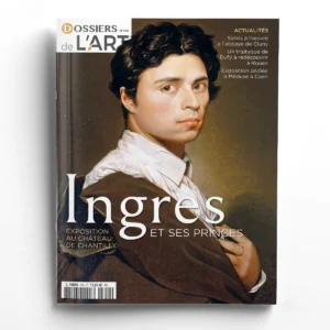 Dossiers de l'Art n° 310Ingres et ses princes