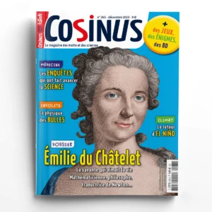 Cosinus n° 265Émilie du Châtelet, la savante qui aimait la vie