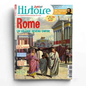 Histoire Junior n° 135Rome, un village devenu empire