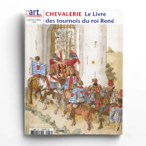 Art de l'Enluminure n° 88Chevalerie : le Livre des tournois du roi René