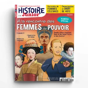 Histoire Junior n° 140À la rencontre des femmes de pouvoir