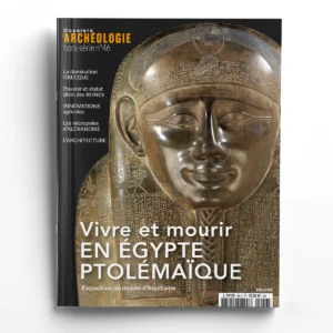 Dossiers d'Archéologie hors série n° 46Vivre et mourir en Egypte ptolémaïque