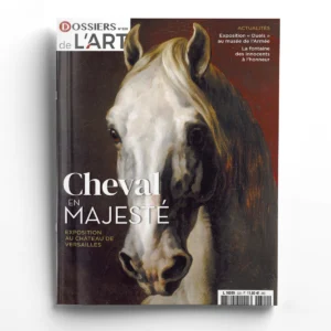 Dossiers de l'Art n° 320Cheval en majesté