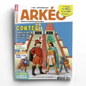 Arkéo n° 331Cortés, conquérant de l'Empire aztèque