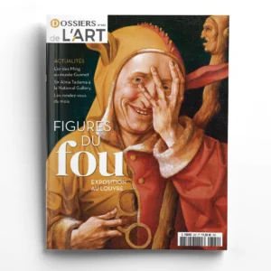 Dossiers de l'Art n° 322Figures du fou
