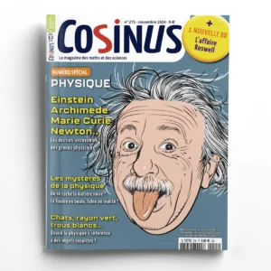 Cosinus n° 275Physique : Einstein, Archimède, Marie Curie, Newton...